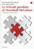 Le tetradi perdute di Marshall McLuhan by Eric McLuhan, Marshall McLuhan