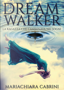 Dreamwalker by Mariachiara Cabrini