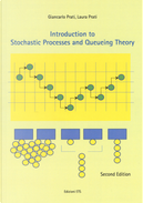 Introduction to stochastic processes and queueing theory by Giancarlo Prati, Laura Prati