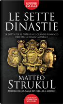 Le sette dinastie. La lotta per il potere nel grande romanzo dell'Italia rinascimentale by Matteo Strukul