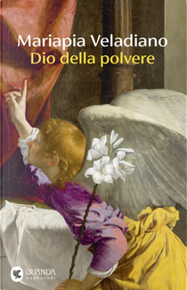 Dio della polvere by Mariapia Veladiano