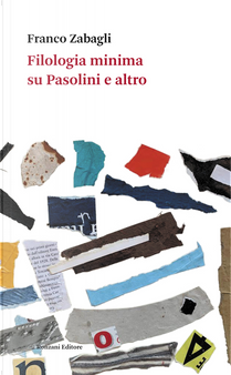 Filologia minima su Pasolini e altro by Franco Zabagli