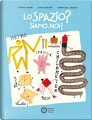 Lo spazio? Siamo noi! by Christian Lodesani, Stefano Ascari