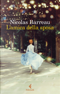 L'amica della sposa by Nicolas Barreau