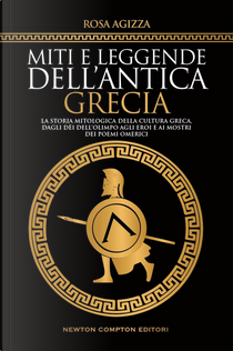 Miti e leggende dell'antica Grecia by Rosa Agizza