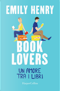 Book lovers. Un amore tra i libri by Emily Henry