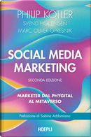 Social media marketing. Marketer dal phygital al metaverso by Marc Oliver Opresnik, Philip Kotler, Svend Hollensen