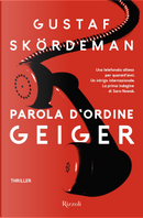 Parola d'ordine Geiger by Gustaf Skordeman