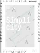 Simplicity. The charm of minimalism. Ediz. inglese, spagnola e francese