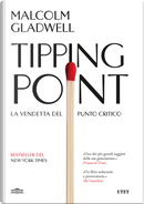 Tipping point. La vendetta del punto critico by Malcolm Gladwell