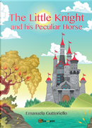 The little knight and his peculiar horse by Emanuela Guttoriello
