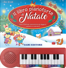 Il libro pianoforte di Natale. Con 8 famose canzoncine da leggere, cantare e suonare! by Casalis Anna