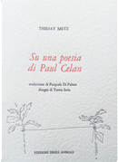 Su una Poesia di Paul Celan-Sur un Poème de Paul Celan by Thierry Metz
