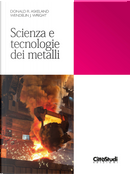 Scienza e tecnologie dei metalli by Donald R. Askeland, Wendelin J. Wright
