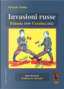 Invasioni russe. Polonia 1939-Ucraina 2022 by Michele Nobile