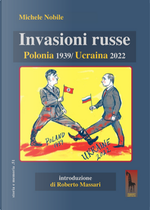 Invasioni russe. Polonia 1939-Ucraina 2022 by Michele Nobile