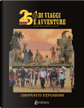 25 anni di viaggi e avventure by Claudio Pozzati, Luciana Ciboldi, Marco Di Marco, Roberto Pattarin