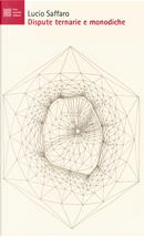 Dispute ternarie e monodiche by Lucio Saffaro