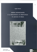 Soren Kierkegaard e la metafisica di Aristotele. Un percorso di lettura by Ingrid Basso