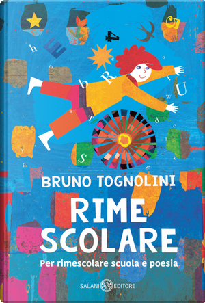 Rime scolare. Per rimescolare scuola e poesia by Bruno Tognolini