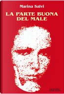 La parte buona del male by Marina Salvi