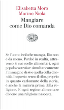 Mangiare come Dio comanda by Elisabetta Moro, Marino Niola