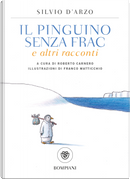 Il pinguino senza frac e altri racconti by Silvio D'Arzo