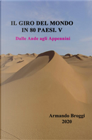 Il giro del mondo in 80 Paesi. Vol. 5: Dalle Ande agli Appennini by Armando Broggi