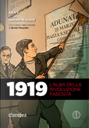 1919. L'alba della rivoluzione fascista. Con Il diario della volontà di Benito Mussolini by Stefano Mazzotti