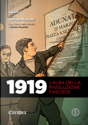 1919. L'alba della rivoluzione fascista. Con Il diario della volontà di Benito Mussolini by Stefano Mazzotti
