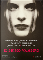 Il primo vampiro by Bram Stoker, George G. Byron, John Keats, John William Polidori, Samuel Taylor Coleridge