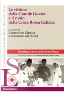 Le vittime della Grande Guerra e il ruolo della Croce Rossa Italiana