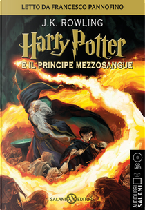 Harry Potter e il Principe Mezzosangue letto da Francesco Pannofino. Audiolibro. CD Audio formato MP3 by J. K. Rowling