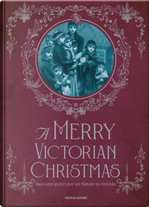 A Merry victorian Christmas. Racconti gotici per un Natale da brivido