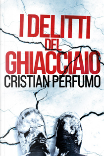 I delitti del ghiacciaio by Cristian Perfumo