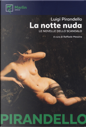 La notte nuda. Le novelle dello scandalo by Luigi Pirandello