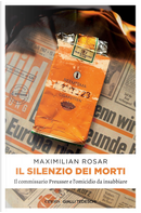 Il silenzio dei morti. Il commissario Preusser e l'omicidio da insabbiare by Maximilian Rosar