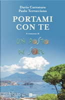 Portami con te. Il romanzo di Un posto al sole by Dario Carraturo, Paolo Terracciano