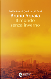 Il mondo senza inverno by Bruno Arpaia
