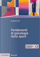Fondamenti di psicologia dello sport by Alberto Cei