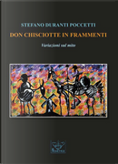 Don Chisciotte in frammenti. Variazioni sul mito by Stefano Duranti Poccetti
