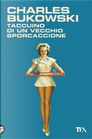 Taccuino di un vecchio sporcaccione by Charles Bukowski