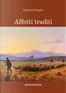 Affetti traditi by Fabrizio Franchi