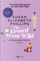 And the crowd went wild. Un'esplosione di felicità by Susan Elizabeth Phillips