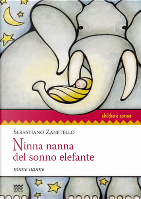 Ninna nanna del sonno elefante. Ninne nanne by Sebastiano Zanetello