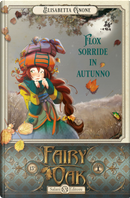Flox sorride in autunno. Fairy Oak. Vol. 6 by Elisabetta Gnone