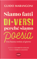 Siamo fatti di-versi perché siamo poesia. Una buona notizia al giorno by Guido Marangoni