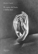 Beatrice Cignitti . Il canto del buio e della luce. Catalogo della mostra
