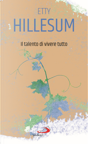 Il talento di vivere tutto by Etty Hillesum