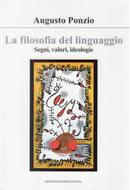 La filosofia del linguaggio. Segni, valori, ideologie by Augusto Ponzio